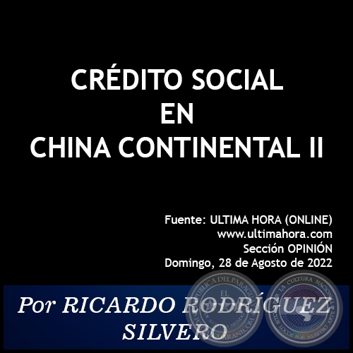 CRÉDITO SOCIAL EN CHINA CONTINENTAL II - Por RICARDO RODRÍGUEZ SILVERO - Domingo, 28 de Agosto de 2022